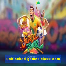 unblocked games classroom